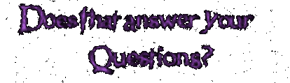 purple text that reads: does that answer your questions?